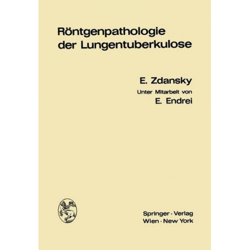 Erich Zdansky - Röntgenpathologie der Lungentuberkulose