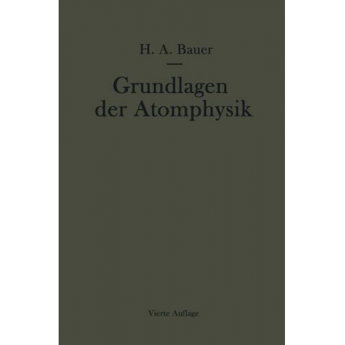 Hans A. Bauer - Grundlagen der Atomphysik