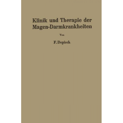 Franz Depisch - Klinik und Therapie der Magen-Darmkrankheiten