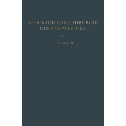 Felix Mandl - Blockade und Chirurgie des Sympathicus