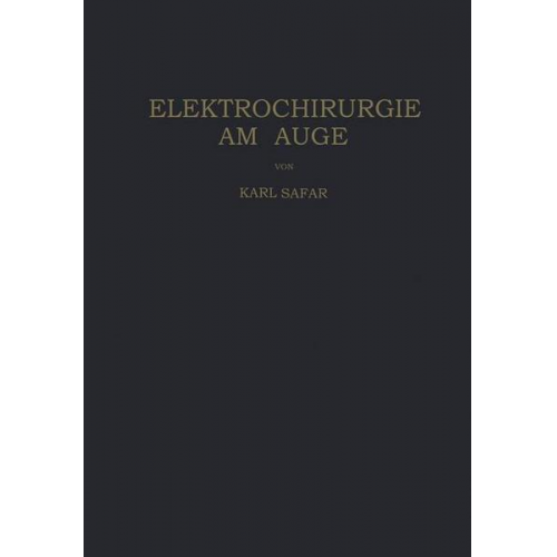 Karl Safar - Elektrochirurgie am Auge