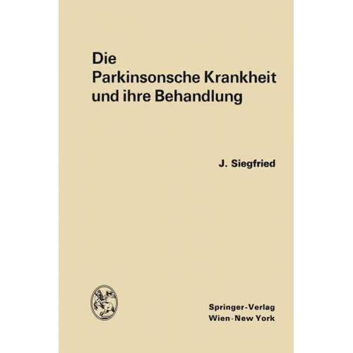 Jean Siegfried - Die Parkinsonsche Krankheit und ihre Behandlung