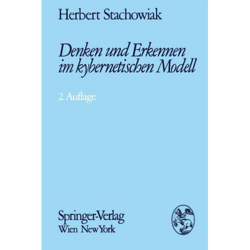 Heinz Stachowiak - Denken und Erkennen im kybernetischen Modell