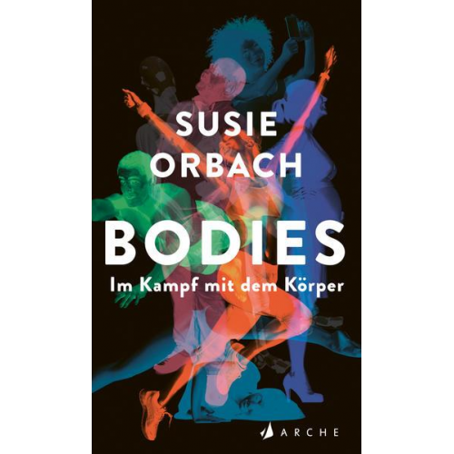 Susie Orbach - Bodies. Im Kampf mit dem Körper