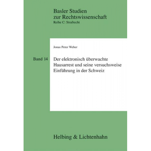 Jonas Peter Weber - Der elektronisch überwachte Hausarrest und seine versuchsweise Einführung in der Schweiz