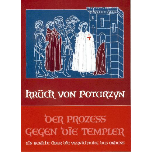 Maria J. Krück Poturzyn - Der Prozess gegen die Templer