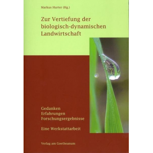 Markus Hurter - Zur Vertiefung der biologisch-dynamischen Landwirtschaft