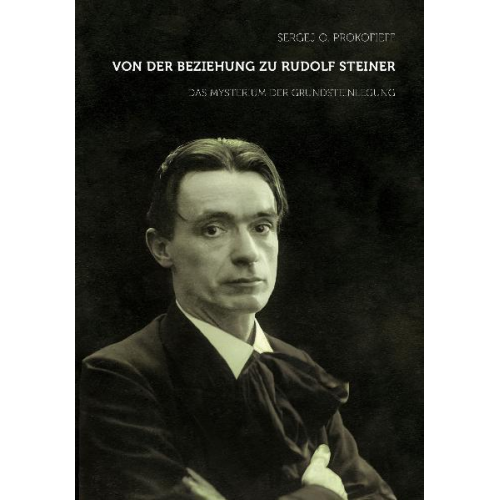 Sergej O. Prokofieff - Von der Beziehung zu Rudolf Steiner