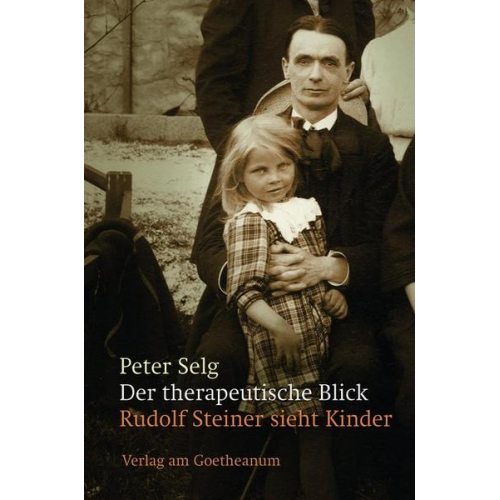 Peter Selg - Der therapeutische Blick