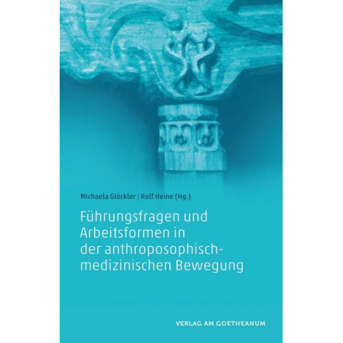 Führungsfragen und Arbeitsformen in der anthroposophisch-medizinischen Bewegung