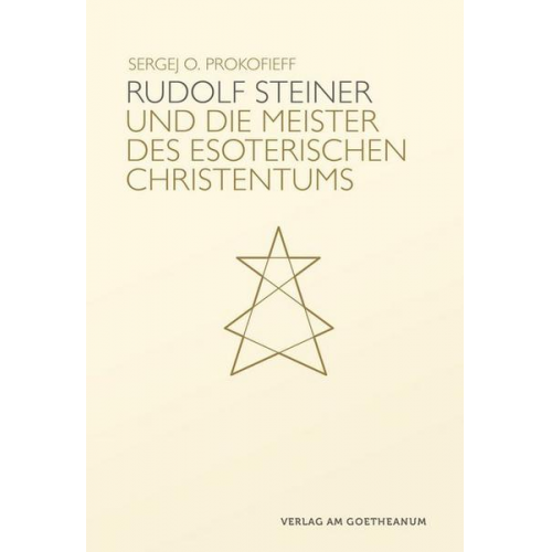 Sergej O. Prokofieff - Rudolf Steiner und die Meister des esoterischen Christentums