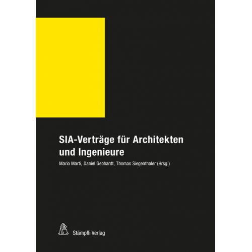 Gebhardt Daniel & Walter Maffioletti & Mario Marti & Peter Rechsteiner & Thomas Siegenthaler - SIA-Verträge für Architekten und Ingenieure