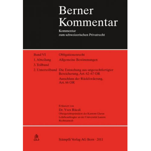 Yves Rüedi - Die Entstehung aus ungerechtfertigter Bereicherung, Art. 62-67 OR, Ausschluss der Rückforderung, Art. 66 OR. Band VI, 1. Abt., 3. Teilband, 2. Unterte