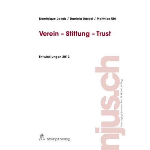 Dominique Jakob & Daniela Dardel & Matthias Uhl - Verein - Stiftung - Trust, Entwicklungen 2013