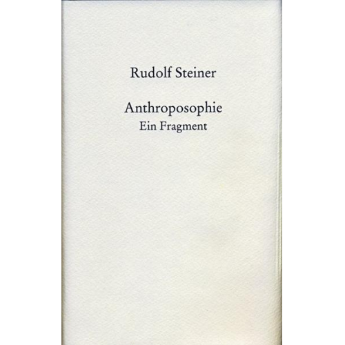 Rudolf Steiner - Anthroposophie, Ein Fragment