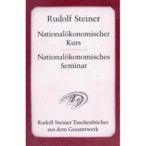 Rudolf Steiner - Nationalökonomischer Kurs /Nationalökonomisches Seminar