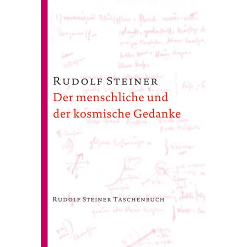 Rudolf Steiner - Der menschliche und der kosmische Gedanke