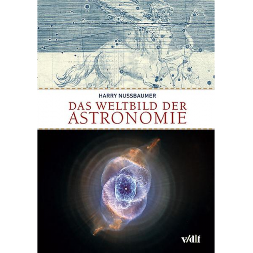 Harry Nussbaumer - Das Weltbild der Astronomie