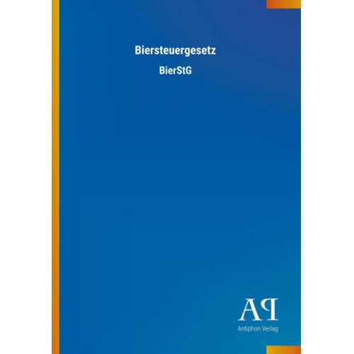 Antiphon Verlag - Biersteuergesetz