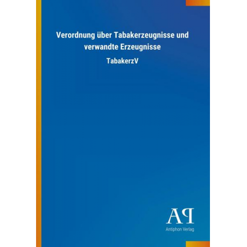 Antiphon Verlag - Verordnung über Tabakerzeugnisse und verwandte Erzeugnisse