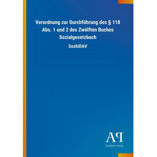 Antiphon Verlag - Verordnung zur Durchführung des § 118 Abs. 1 und 2 des Zwölften Buches Sozialgesetzbuch