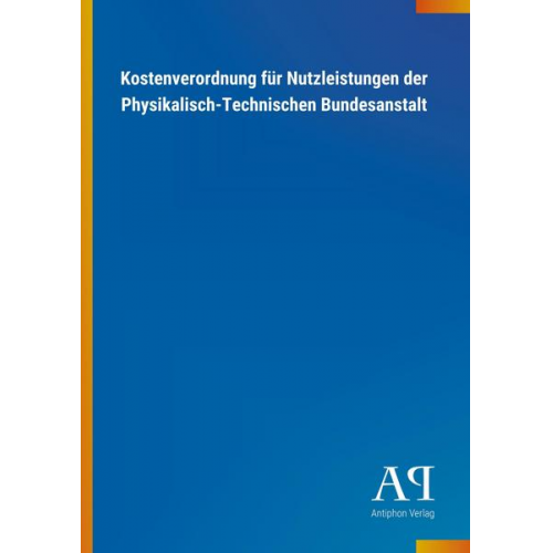 Antiphon Verlag - Kostenverordnung für Nutzleistungen der Physikalisch-Technischen Bundesanstalt