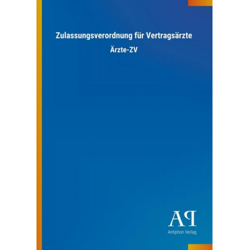 Antiphon Verlag - Zulassungsverordnung für Vertragsärzte