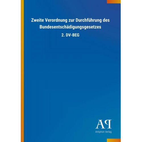 Antiphon Verlag - Zweite Verordnung zur Durchführung des Bundesentschädigungsgesetzes