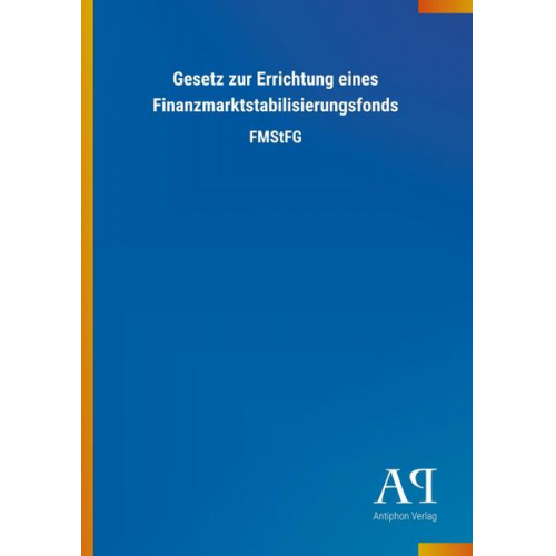 Antiphon Verlag - Gesetz zur Errichtung eines Finanzmarktstabilisierungsfonds