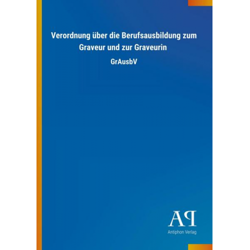 Antiphon Verlag - Verordnung über die Berufsausbildung zum Graveur und zur Graveurin