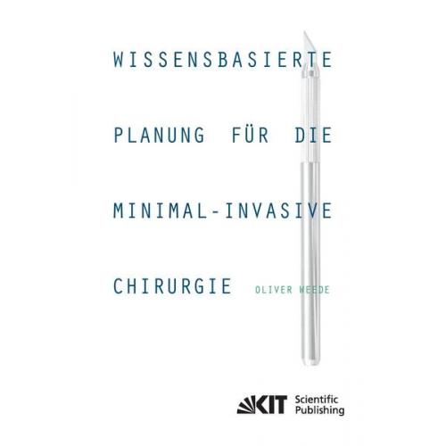 Oliver Weede - Wissensbasierte Planung für die minimal-invasive Chirurgie