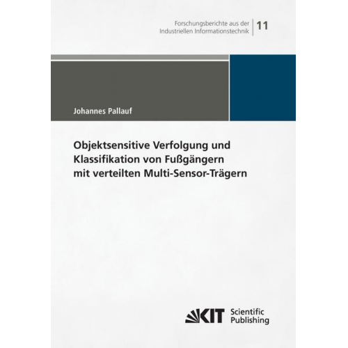 Johannes Pallauf - Objektsensitive Verfolgung und Klassifikation von Fußgängern mit verteilten Multi-Sensor-Trägern