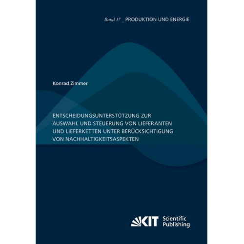 Konrad Zimmer - Entscheidungsunterstützung zur Auswahl und Steuerung von Lieferanten und Lieferketten unter Berücksichtigung von Nachhaltigkeitsaspekten