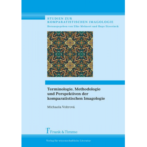 Michaela Voltrová - Terminologie, Methodologie und Perspektiven der komparatistischen Imagologie