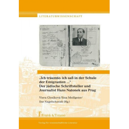 „Ich träumte: ich saß in der Schule der Emigranten...“ Der jüdische Schriftsteller und Journalist Hans Natonek aus Prag