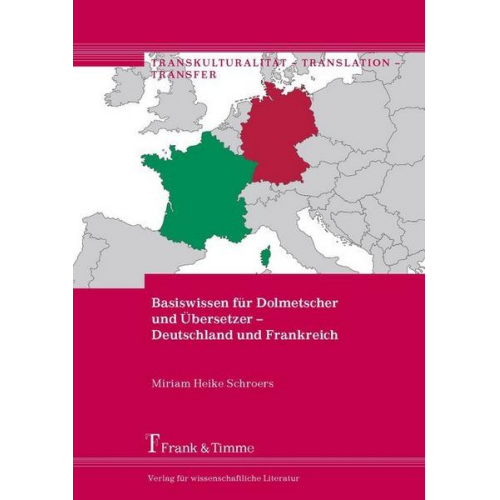 Miriam Heike Schroers - Basiswissen für Dolmetscher und Übersetzer – Deutschland und Frankreich