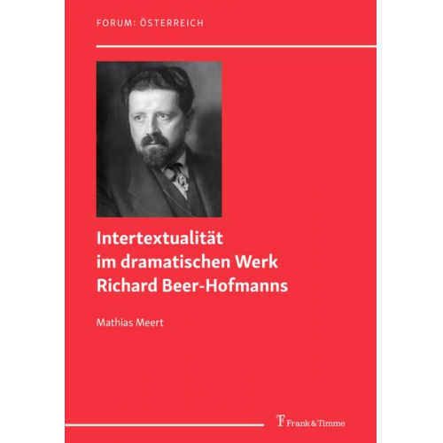 Mathias Meert - Intertextualität im dramatischen Werk Richard Beer-Hofmanns