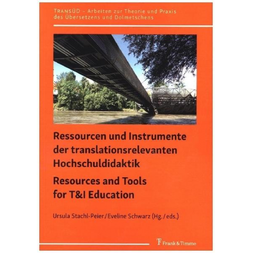 Ressourcen und Instrumente der translationsrelevanten Hochschuldidaktik / Resources and Tools for T&I Education