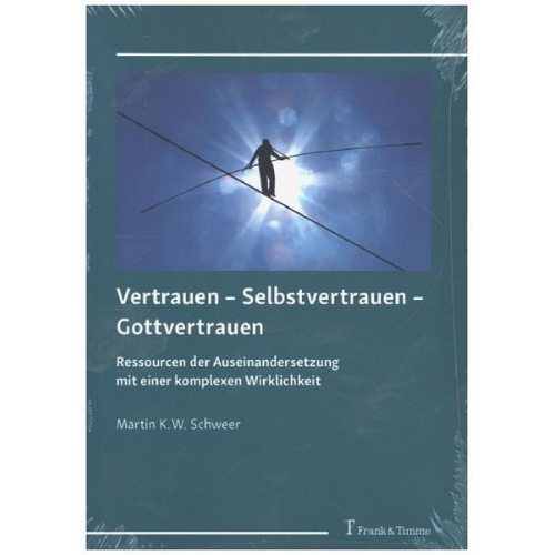 Martin K. W. Schweer - Vertrauen – Selbstvertrauen – Gottvertrauen