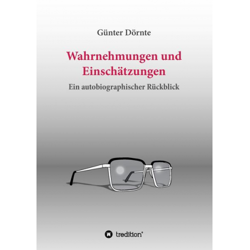 Günter Dörnte - Wahrnehmungen und Einschätzungen