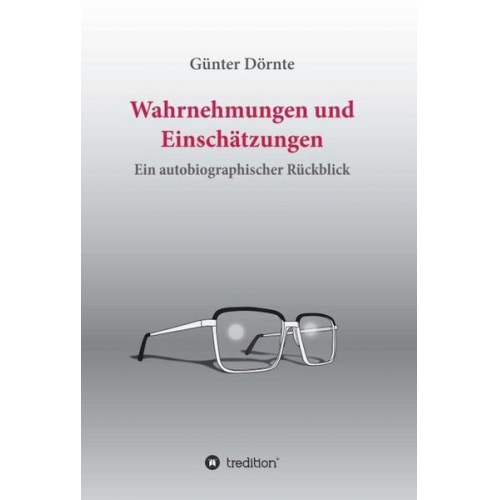 Günter Dörnte - Wahrnehmungen und Einschätzungen