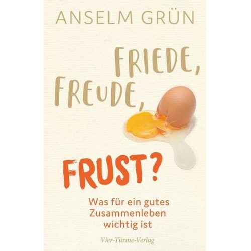 Anselm Grün - Friede, Freude, Frust?