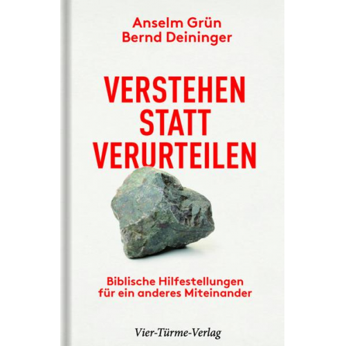 Anselm Grün & Bernd Deininger - Verstehen statt verurteilen