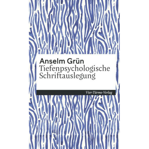 Anselm Grün - Tiefenpsychologische Schriftenauslegung