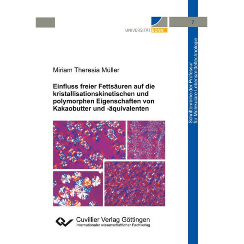 Miriam Theresia Müller - Einfluss freier Fettsäuren auf die kristallisationskinetischen und polymorphen Eigenschaften von Kakaobutter und - äquivalenten