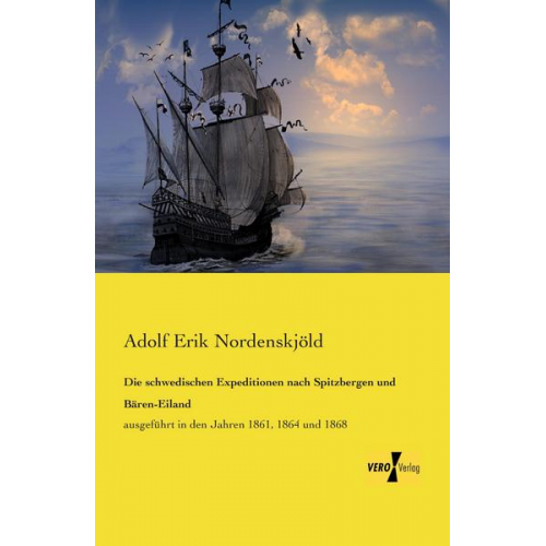 Adolf Erik Nordenskjöld - Die schwedischen Expeditionen nach Spitzbergen und Bären-Eiland