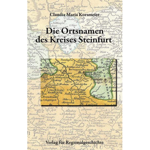 Claudia Maria Korsmeier - Die Ortsnamen des Kreises Steinfurt