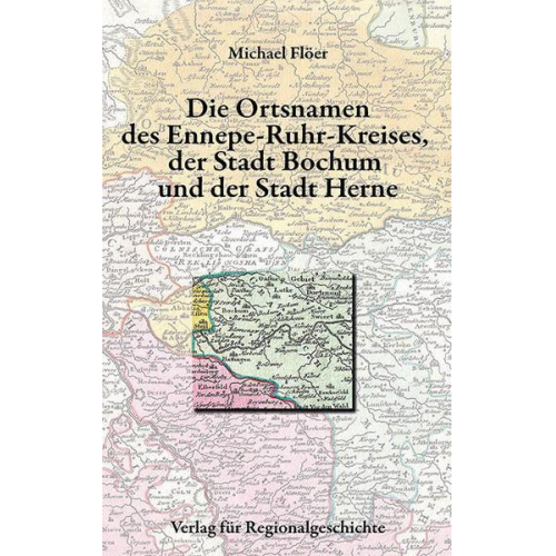 Michael Flöer - Die Ortsnamen des Ennepe-Ruhr-Kreises, der Stadt Bochum und der Stadt Herne