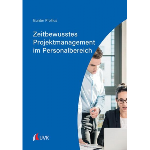 Gunter Prollius - Zeitbewusstes Projektmanagement im Personalbereich