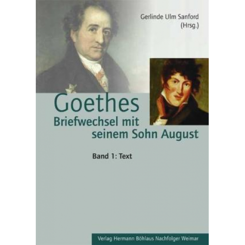 Johann Wolfgang Goethe - Goethes Briefwechsel mit seinem Sohn August